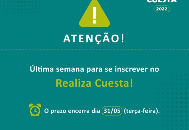 PRAZO PARA INSCRIÇÃO REALIZA CUESTA CHEGA AO SEU ÚLTIMO DIA!